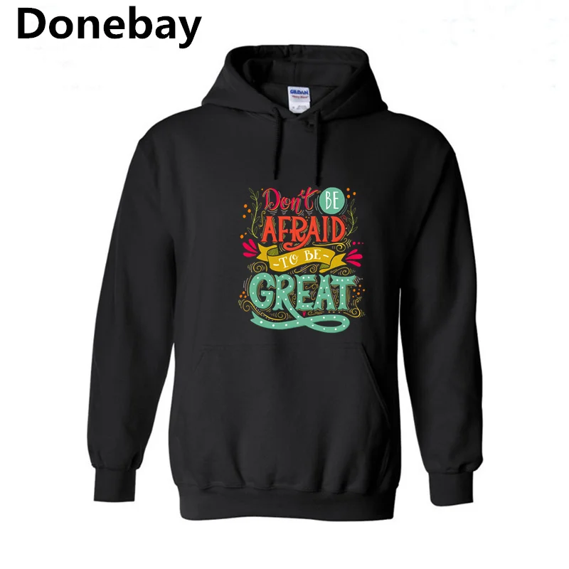 Donebay не Бойтесь Быть Большим Вдохновляющие Цитаты Капюшоном Sweathsirts Женщины