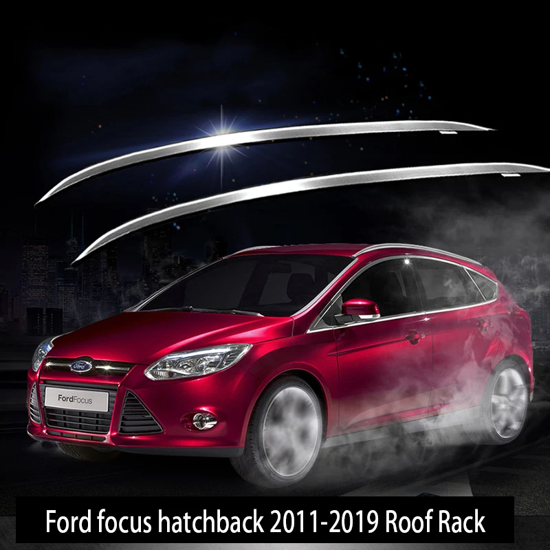 Для Ford focus хэтчбек 2011 2019 рейки на крышу багажные балки верхние из алюминиевого