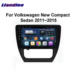 Liandlee для Volkswagen New компактного седана 2011 ~ 2015 автомобиля радиоприемник для Android плеер с gps-навигатором Карты HD Сенсорный экран ТВ мультимедиа