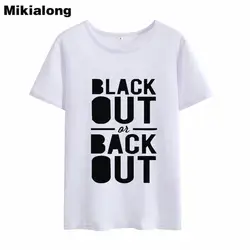 OLN 2018 Harajuku BLACK OUT Для женщин футболка новые летние модные женские туфли хлопковая Футболка Графический Забавный Футболка Femme