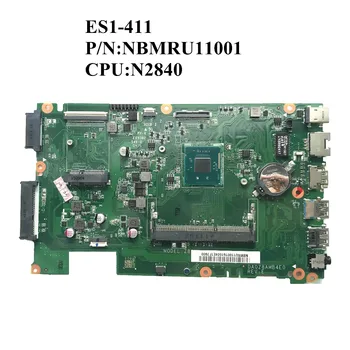 

Excellent For ACER Aspire ES1-411 Laptop Motherboard NBMRU11001 With N2840 CPU DDR3 DA0Z8AMB4E0 100% Working