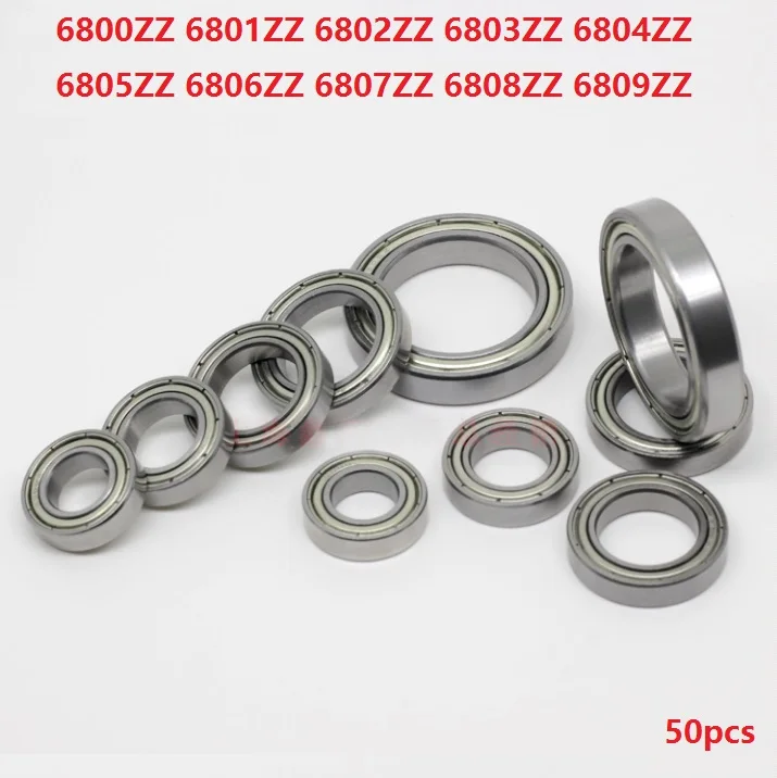 

50pcs/lot 6800ZZ 6801ZZ 6802ZZ 6803ZZ 6804ZZ 6805ZZ 6806ZZ 6807ZZ 6808ZZ 6809ZZ Deep Groove Ball Bearing Metal Shielded