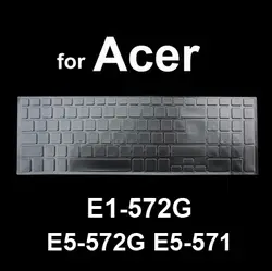 Ясно ТПУ Клавиатура покрытия защитный Плёнки кожи кожа клавиатуры для Acer e1-572g e5-572g e5-571