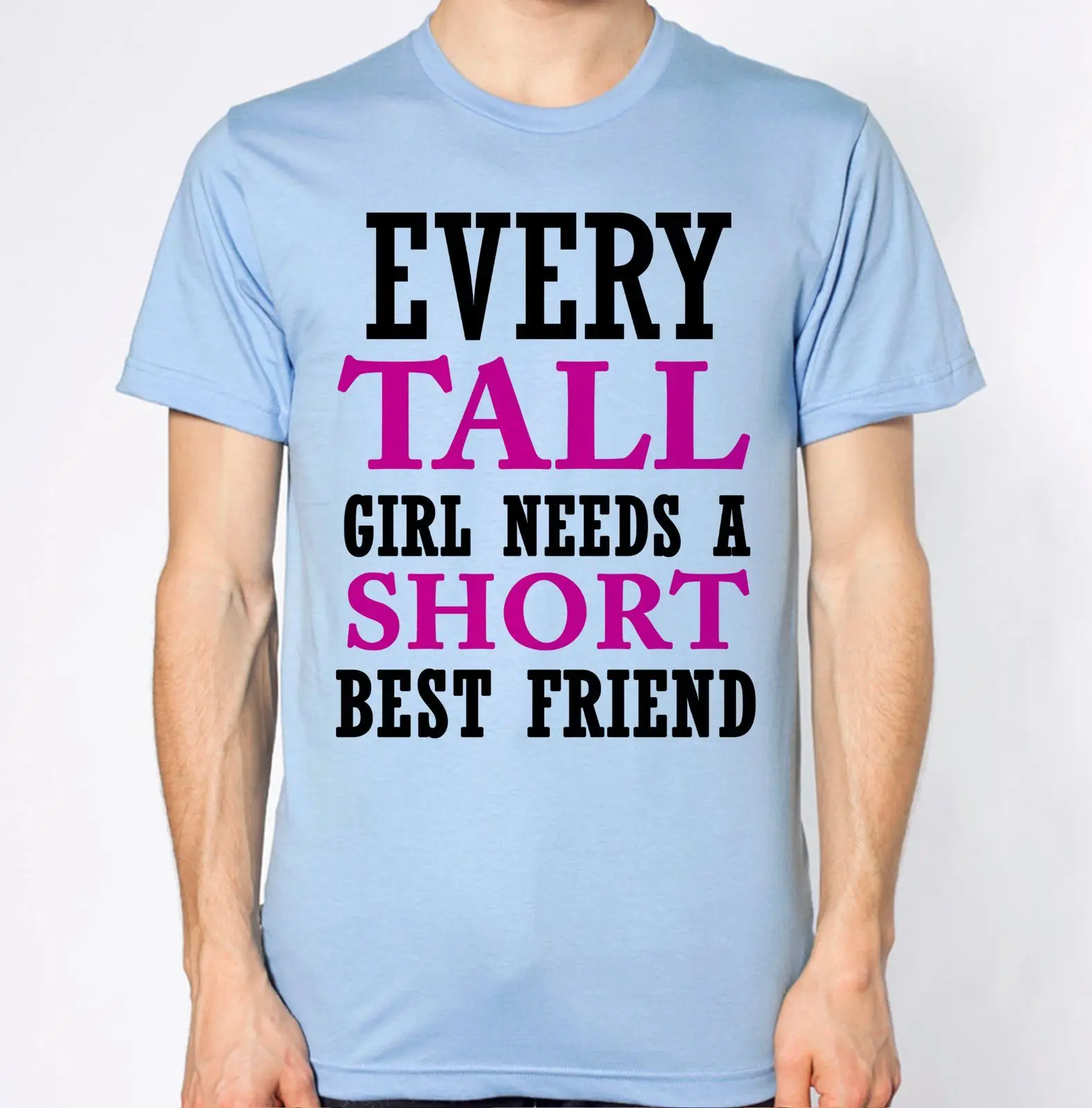 Футболка с надписью Every Tall Girl Need A Short Best Friend забавный подарок крутая Повседневная