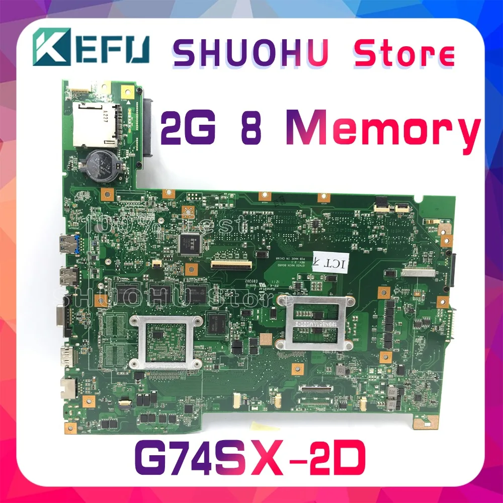KEFU For ASUS G74SX G74S 2D 2G Video 8Memory laptop motherboard tested 100% work original mainboard KEFU For ASUS G74SX G74S 2D 2G Video 8Memory laptop motherboard tested 100% work original mainboard