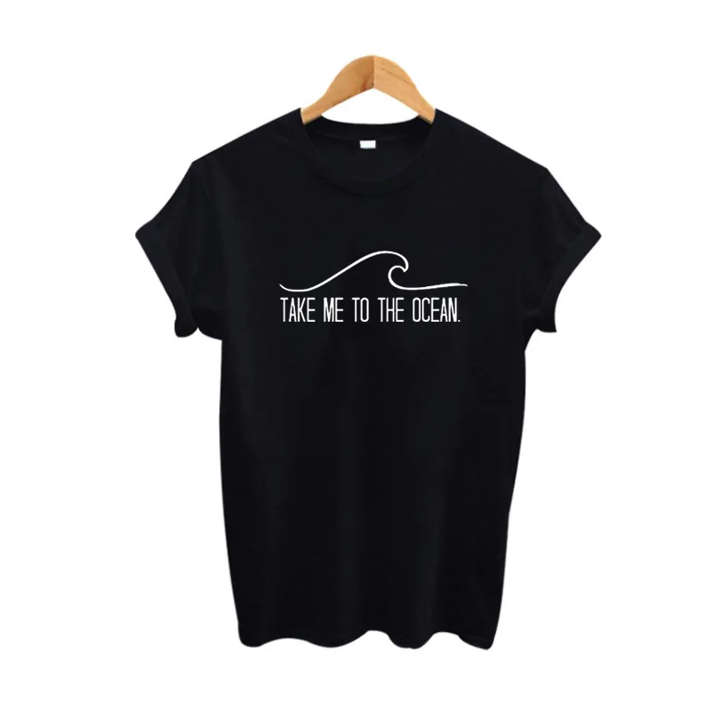 

Take me to the ocean Summer Women T-shirt Tumblr Hipster Harajuku Graphic Tees Lady Tops Dropshipping