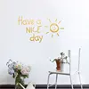 Have a NICE day Lovely sun vinyl Wall Sticker living room bedroom Home Decoration Decals Art English alphabet Stickers wallpaper 5