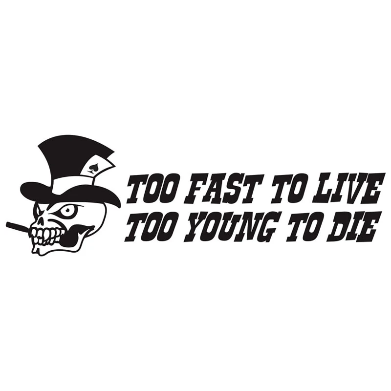 5 1 16cm Skull Too Fast To Live Too Young To Die Funny Text Vinyl Decal Car Sticker C8 1515 Car Sticker Decals Carvinyl Decal Aliexpress 5 1 16cm Skull Too Fast To Live Too Young To Die Funny Text Vinyl Decal Car Sticker C8 1515 Car Sticker Decals Carvinyl Decal Aliexpress