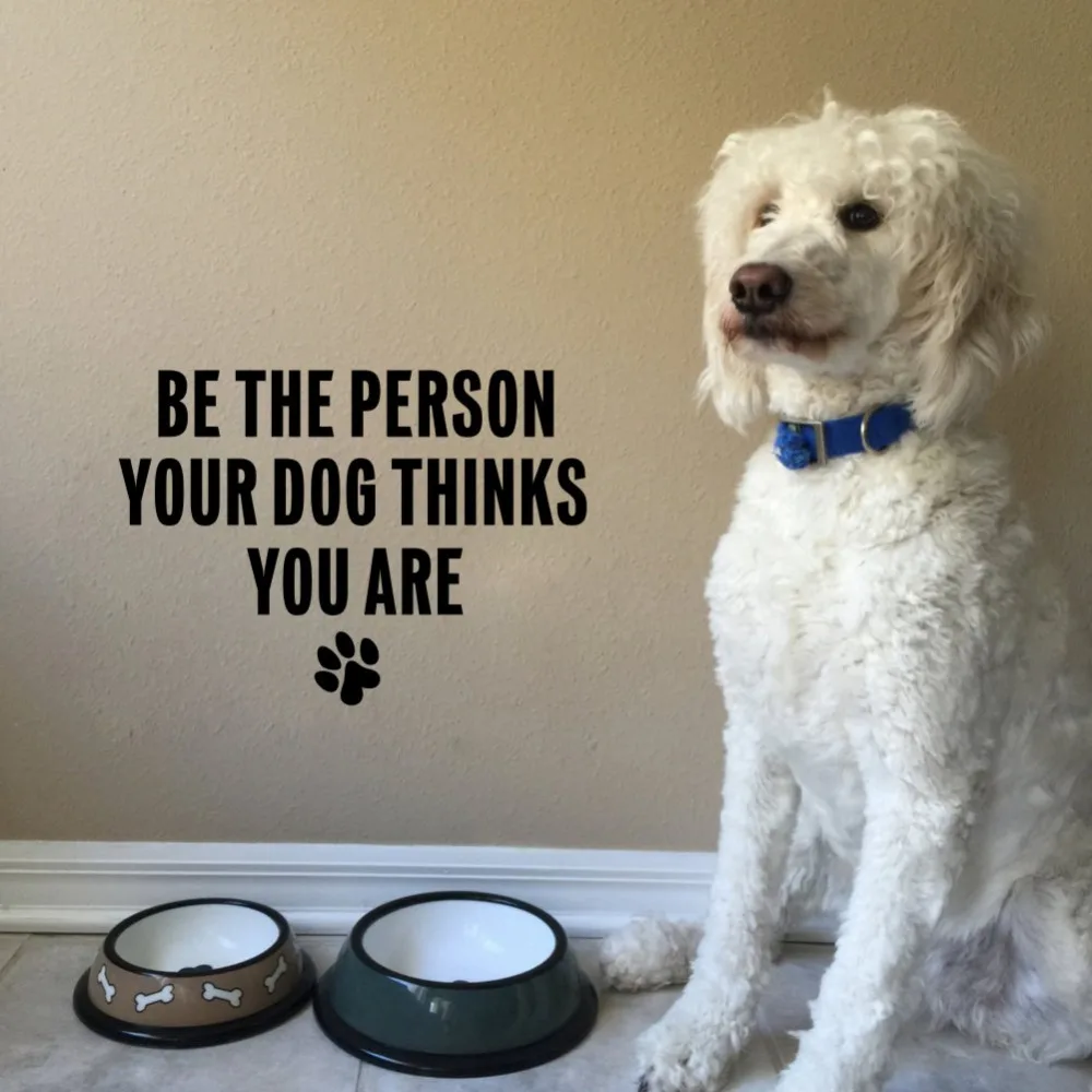 Be the Person Your Dog Thinks You Are Love Puppy Quote Vinyl Wall Decal