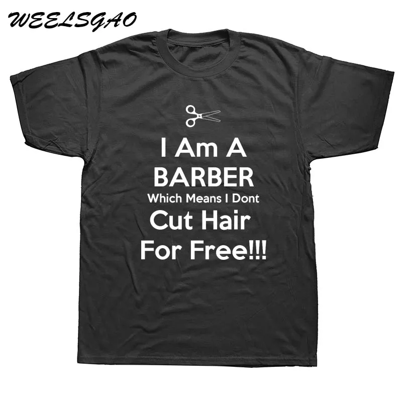 

WEELSGAO KEEP CALM AND CUT HAIR I Am A Barber Hairdresser Funny T-Shirts Men Brand Clothes Casual Men's T Shirt