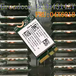 Broadcom BCM43142 1x1BN + BT4.0 PCIE M.2 WLAN для Lenovo g40 g50 Z50 FRU 04X6018 20200557 WI-FI карты