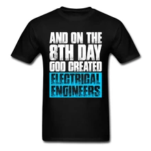 Short Sleeve Cotton Custom And On The 8th Day God Created Electrical font b Engineer b