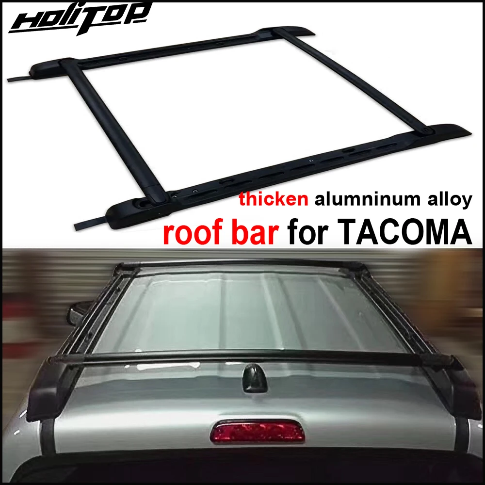 

New arrival for TOYOTA Tacoma roof rack cross bar luggage horizontal rail 2011-2018,total 4pcs.thick aluminum alloy &ABS quality