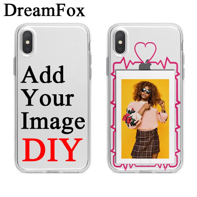 

DREAMFOX Custom Design DIY Soft Silicone TPU Case Cover For iPhone XS XR MAX 6 6S 7 8 plus 5S Personalized Print Picture