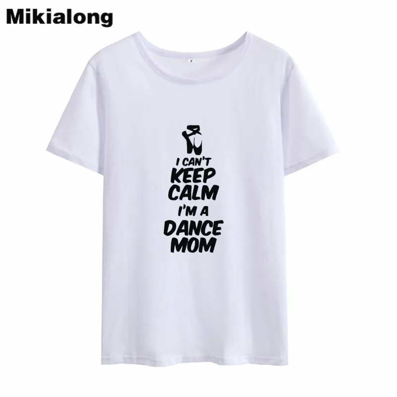 Mikialong I't Keep Calm I'm A Dance Mom смешные футболки женские с круглым вырезом цвет