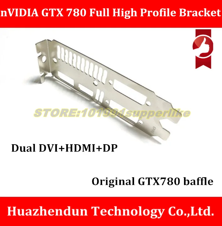 

1pcs Original GTX 780 Full High Profile Bracket for gtx780 GTX780 Graphics Card Dual