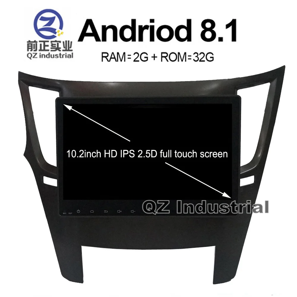 Top QZ industrial HD 10.2" IPS 2.5D Android 8.1 T3 for Subaru Outback Legacy Car Radio dvd player with 3G 4G GPS WIFI Navi Radio RDS 1
