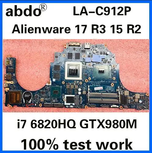 

AAP21 LA-C912P for DELL Alienware 17 R3 15 R2 Notebook Motherboard CPU i7 6820HQ GTX980M 8G W15RD CN-0W15RD 100% Test Work