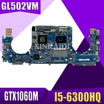 

XinKaidi I5-6300HQ GL502VM Motherboard 8G RAM GTX1060M/3GB For ASUS GL502 GL502V GL502VM GL502VML Laptop Mainboard Motherboard