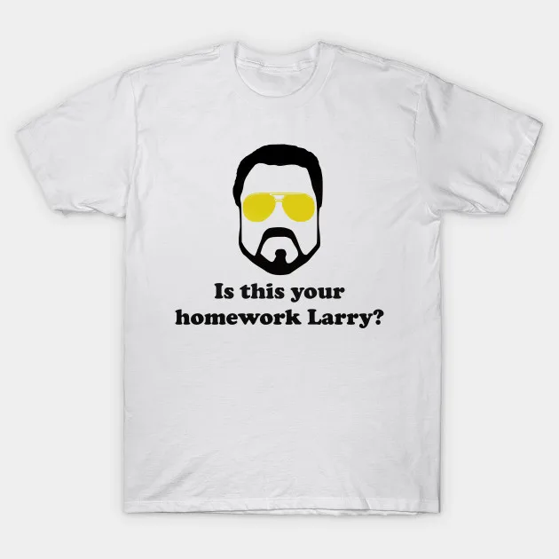 The Big Lebowski This Your Homework Larry Big Lebowski ...