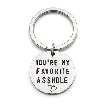 

Fashion Keyring Gifts Engraved YOU ARE MY FAVORITE ASSHOLE Keychain Stainless Steel Car keychain pendant for boyfriend