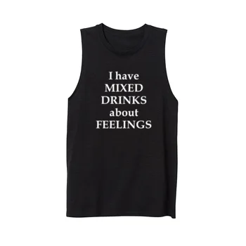 

Womens I Have Mixed Drinks About Feelings Workout Fitness Casual Tank Vest Sleveless Tops Shirts