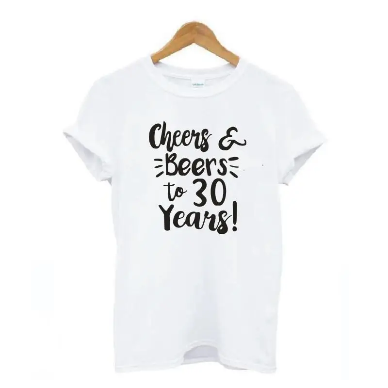 Хипстерская женская футболка с надписью Cheers and Beers To 30 лет модная летним подарком