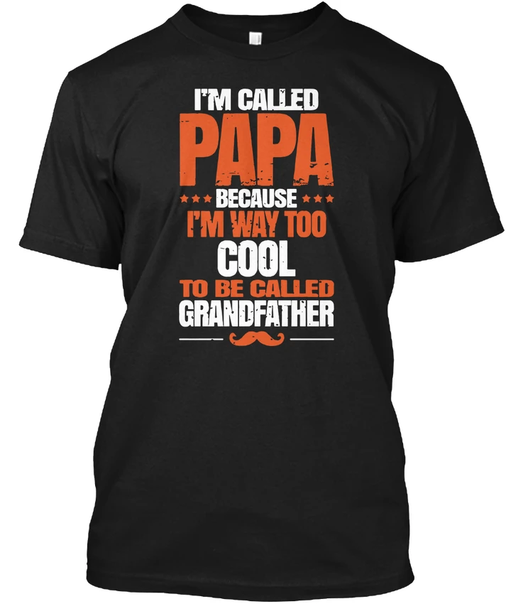 Mens Im Called Papa Because Way To popular Tagless Tee T-Shirt100% cotton | Мужская одежда
