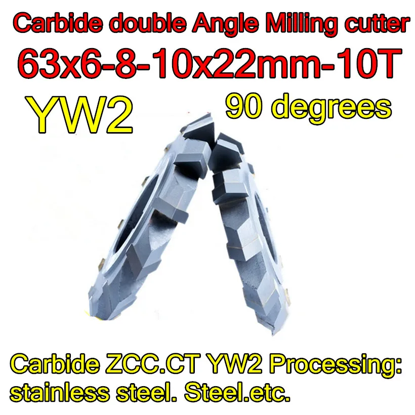 

63x6-8-10mm thickness x22mm-10T x90 degrees ZCC.CT YW2 Carbide double Angle Milling cutter Processing: stainless steel. Steel.