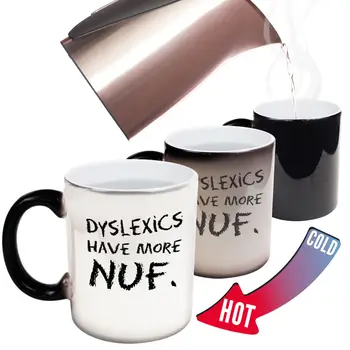 

Funny Mugs Dyslexics Have More Nuf Fun Gift Christmas COLOUR CHANGING NOVELTY MUG