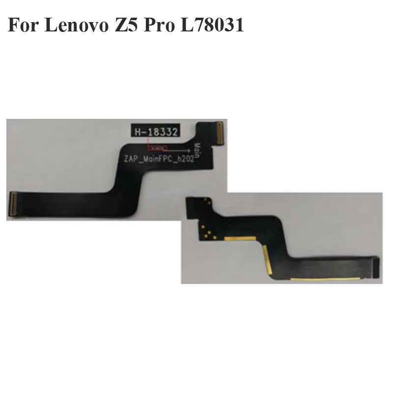 

Original For Lenovo Z5 Pro Main Board Flex Cable Replacement for Lenovo Z 5 Pro L78031 Mother board Flex Cable Z5PRO