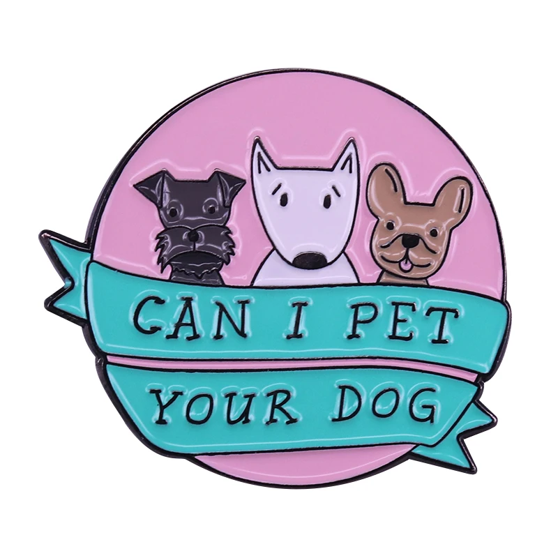 Can I Pet Your Dog Button Badge Funny Statement Pin Dog Lover Gift Brooches AliExpress