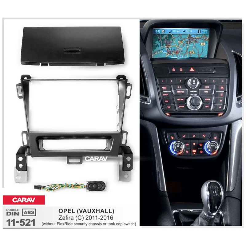 Автомагнитола CARAV 11 521 2Din для OPEL Zafira (C) 2011 2016 монтажная панель монтажный комплект