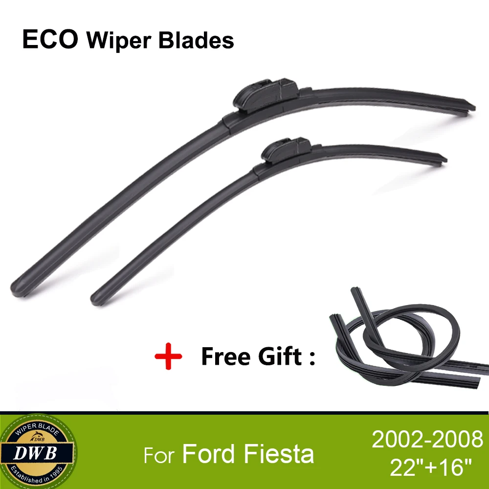 2Pcs ECO Wiper Blades for Ford Fiesta 2002 2008 22"+16", Free gift 2Pcs Rubbers, Clean the