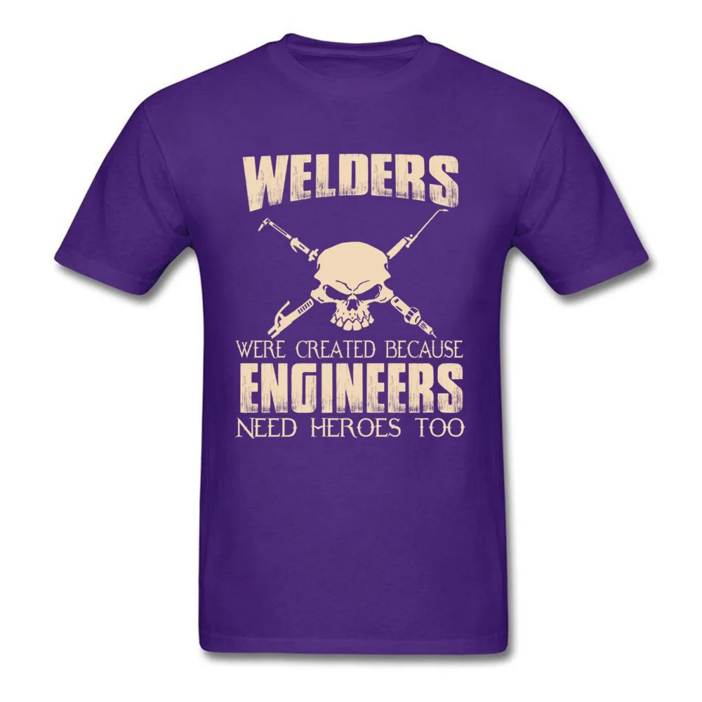 Comics Geek Tops T Shirt for Men Faddish Summer Autumn Crewneck 100% Cotton Short Sleeve T Shirt Printed Tees Top Quality WELDERS WERE CREATED BECAUSE ENGINEERS NEED HEROES TOO purple