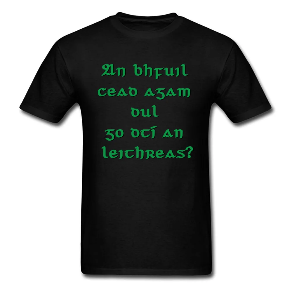 A Very Popular Irish Saying Letter Black T shirt For Men Short Sleeve