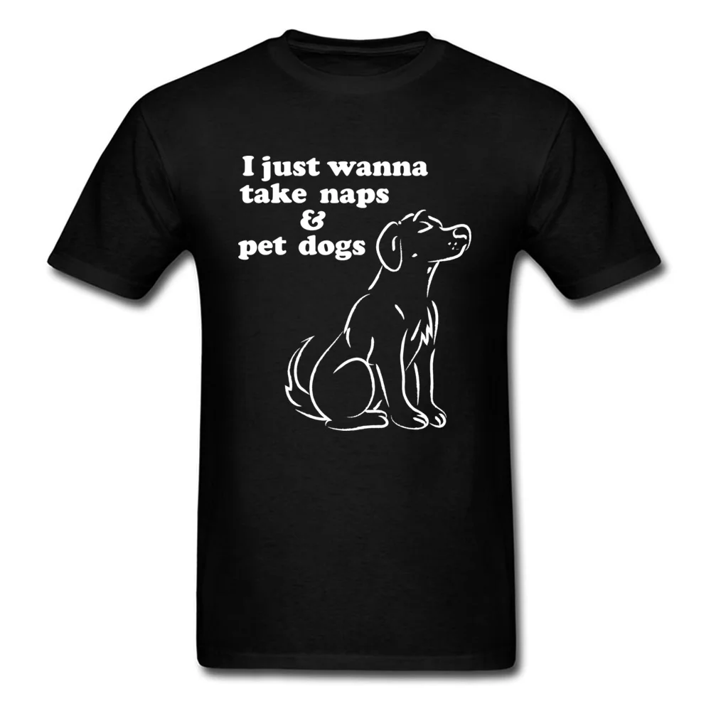 Comics Short Sleeve Tees Thanksgiving Day Crew Neck Pure Cotton Men's Tshirts Unique Comics Tee Shirt Fashion Top Quality I Just Wanna Take Naps Pet Dogs black