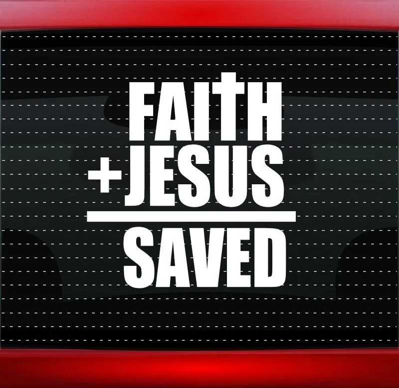 Car Styling For Faith + Jesus = Saved Christian Car Decal Truck Window