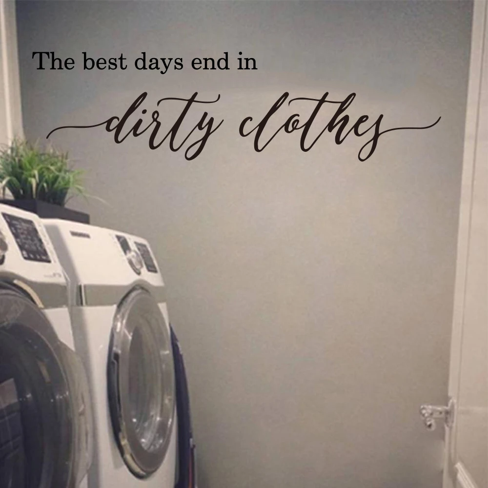 The Best Days End In Dirty Clothes Wall Sticker Laundry Room Wash Room Family Love Quote Words Wall Decal Kids Room Bedroom  (1)