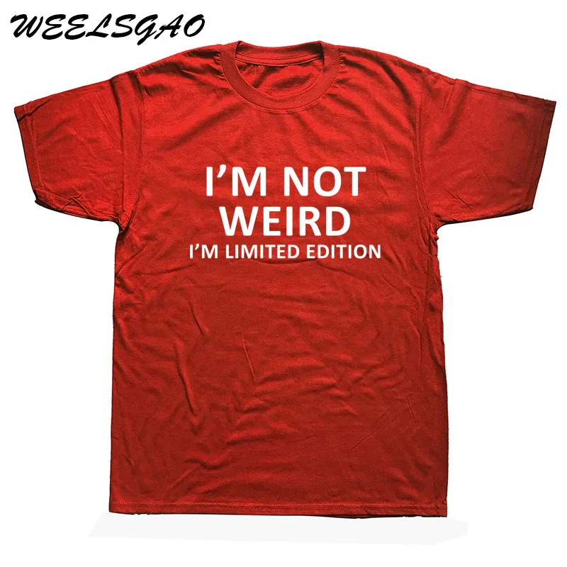 WEELSGAO I'm Not Weird I'm limited edition забавная футболка с компьютерным юмором футболка для мужчин - Цвет: red