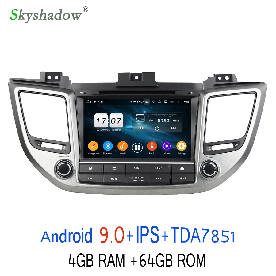Excellent TDA7851 Android 9.0 For Hyundai TUCSON IX35 2015 2016 2017 64G ROM 8Core Car DVD Player GPS Glonass map RDS Radio wifi Bluetooth 3