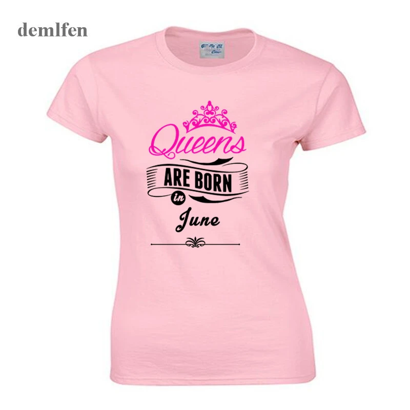 New Queen Are Born In June T Shirt Women S Novelty Fashion T Shirt Short Sleeve Cotton O Neck T Shirt Birthday Gift Queen Fashion Short T Shirtqueen Women Aliexpress