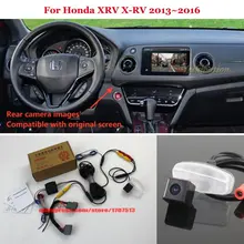 Задняя камера заднего вида для Honda hr-v H-RV XRV X-RV Vezel 2013~-автомобильные комплекты для камеры заднего вида RCA и экран