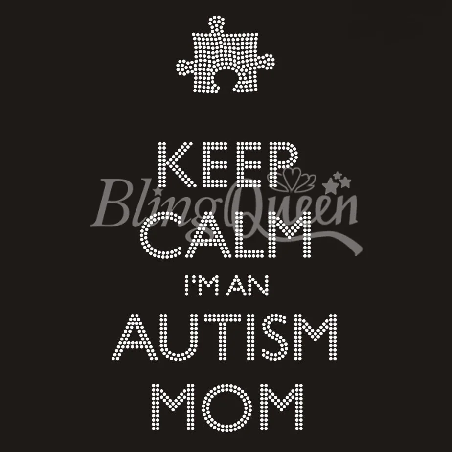 BlingQueen 25PCS/LOT Hot Fix Rhinestone Crystal Motifs Transfers Keep Calm I'm An Autism Mom Designs | Дом и сад
