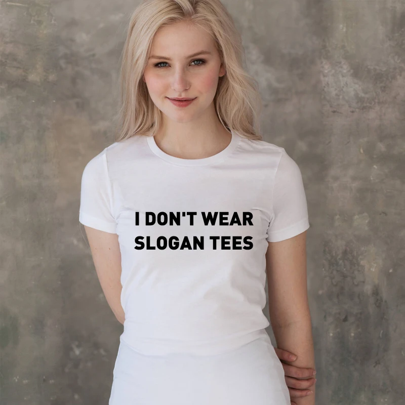 BLWHSA I Don't Wear Slogan Tees Printed T Shirt Women Cotton Summer Funny Slogan T shirt Women's