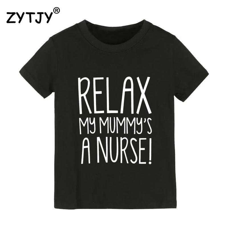 Расслабьтесь, Детская футболка с принтом «my mummy's a nurse» футболка для мальчиков и девочек, детская одежда для малышей Забавные футболки Tumblr, Прямая поставка, Y-132