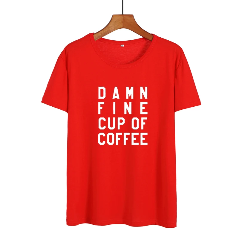 Забавная кофейная поговорка чертов fine cup of coffee Letters футболка 2018 летняя новая