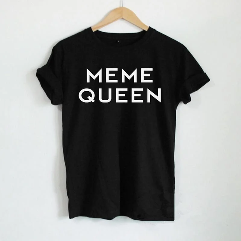 

Women Tshirts Cotton Casual Funny T Shirt Lady Top Tee Hipster Women Brand Clothing Aesthetic Tumblr MEME QUEEN Letter Print