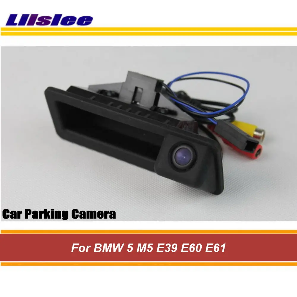 

Liislee For BMW 5 M5 E39 E60 E61 Car Rear View Camera / HD Back Up Reverse Camera / Trunk Handle / CCD Night Vision
