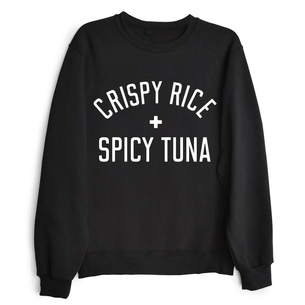 CRISPY RICE + SPICY TUNA Letter Print Funny Crewneck Sweatshirts Women